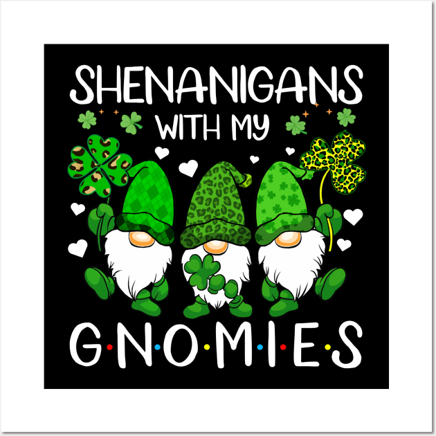 Shenanigans With My Gnomies St Patrick's Day Gnome Lovers Wall Art by Jhon Towel